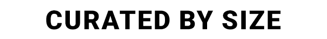 CURATED BY SIZE