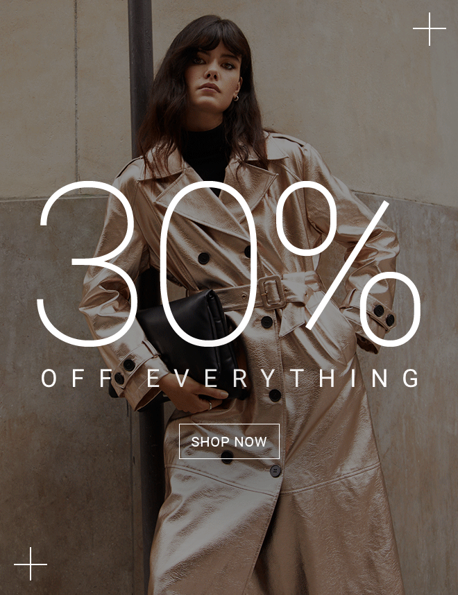 30% Off Everything - shop now