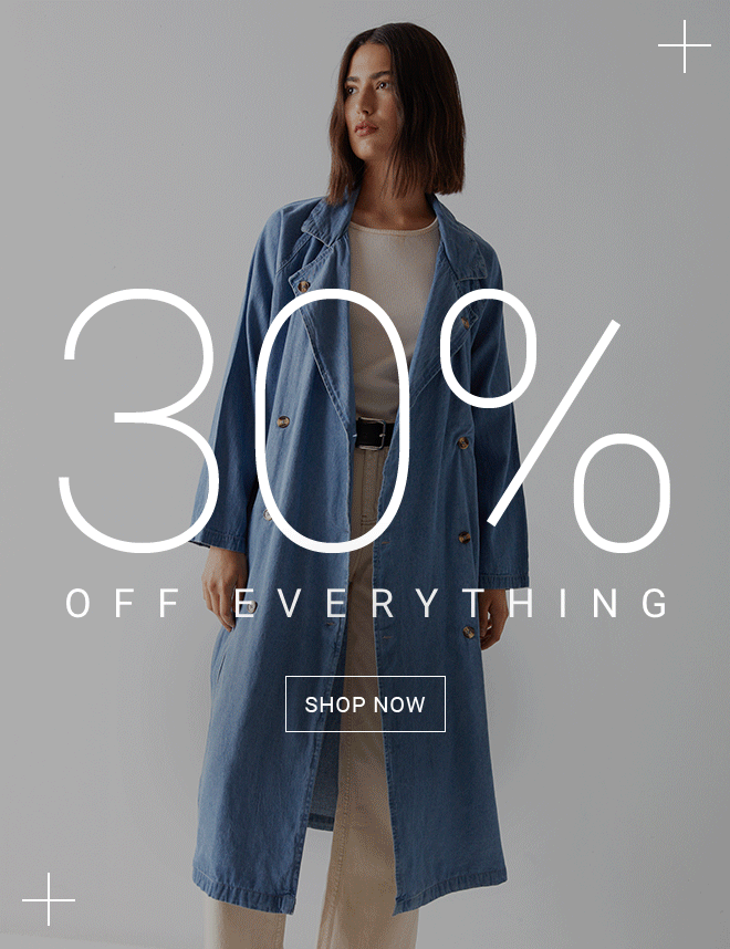 30% Off Everything - shop now