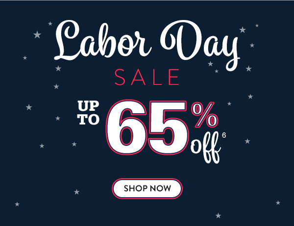 Shop Now LABOR DAY SALE. Up To 65% OFF.