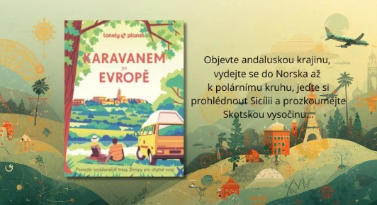Karavanem po Evropě: svoboda na čtyřech kolech
