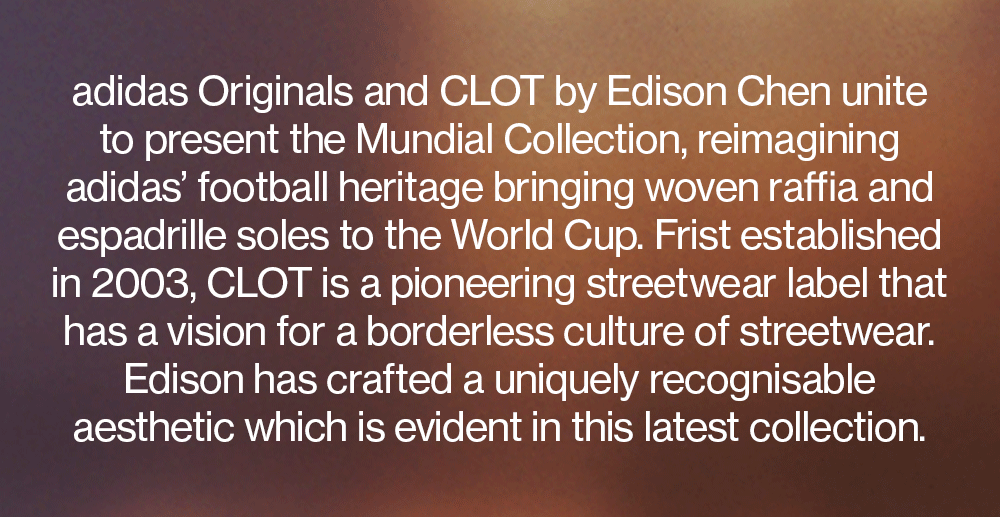 adidas CLOT x Mundial By Edison Chen