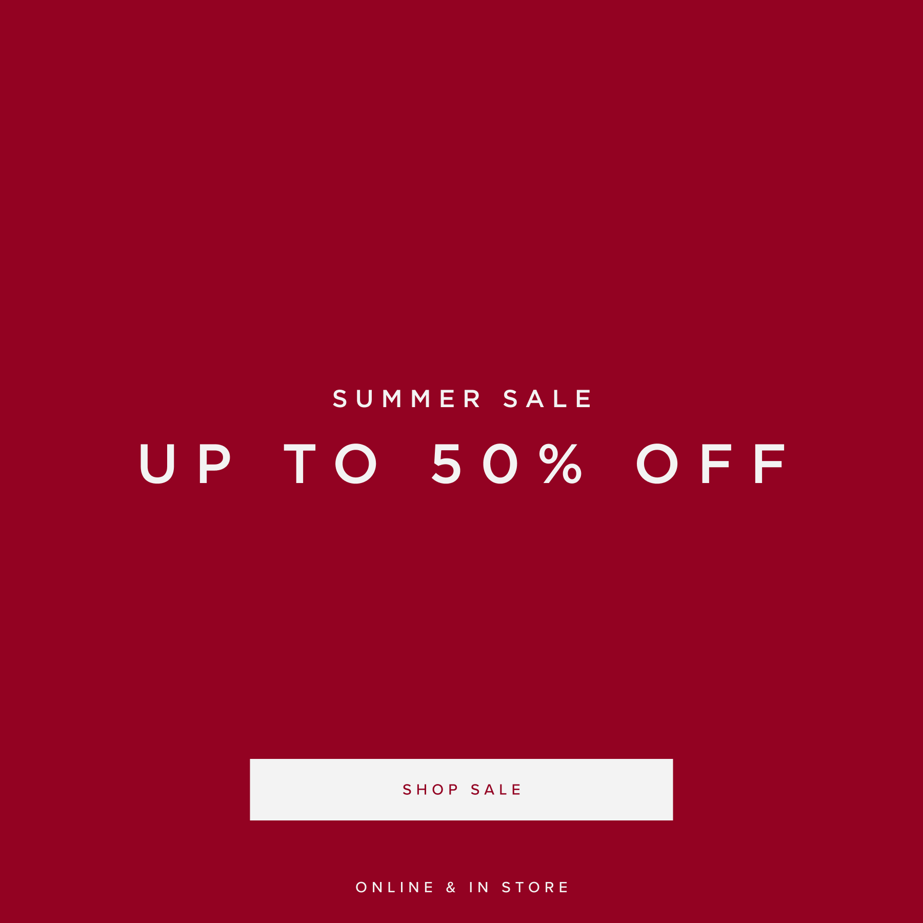 UP TO 50% OFF SALE