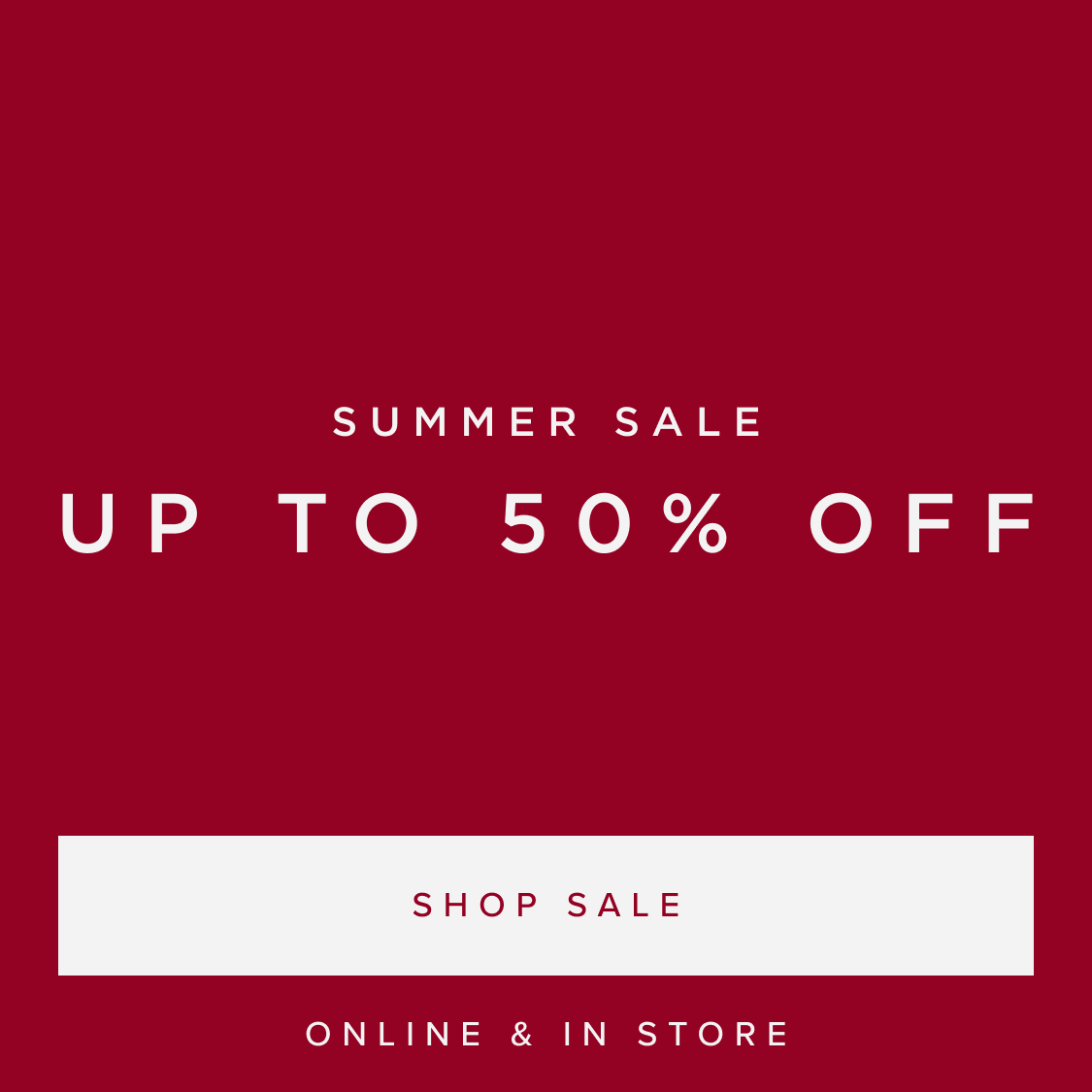 UP TO 50% OFF SALE