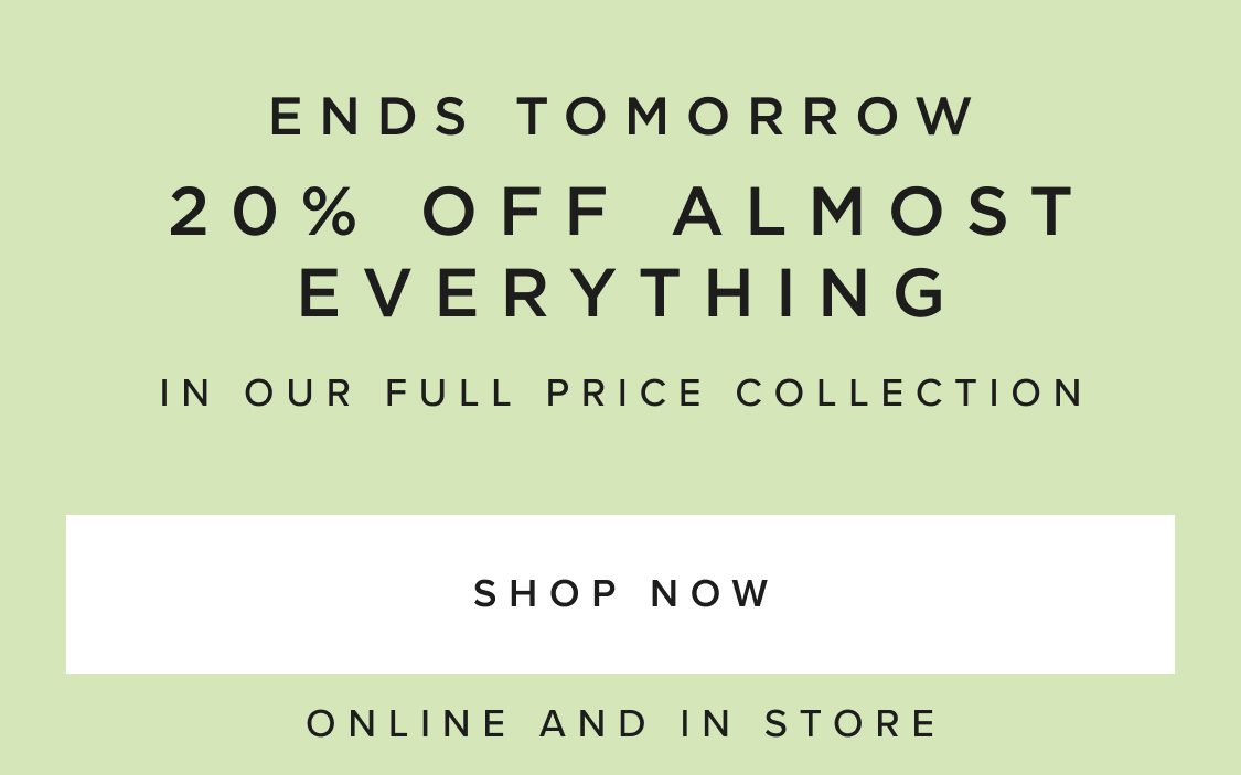 20% OFF ALMOST EVERYTHING