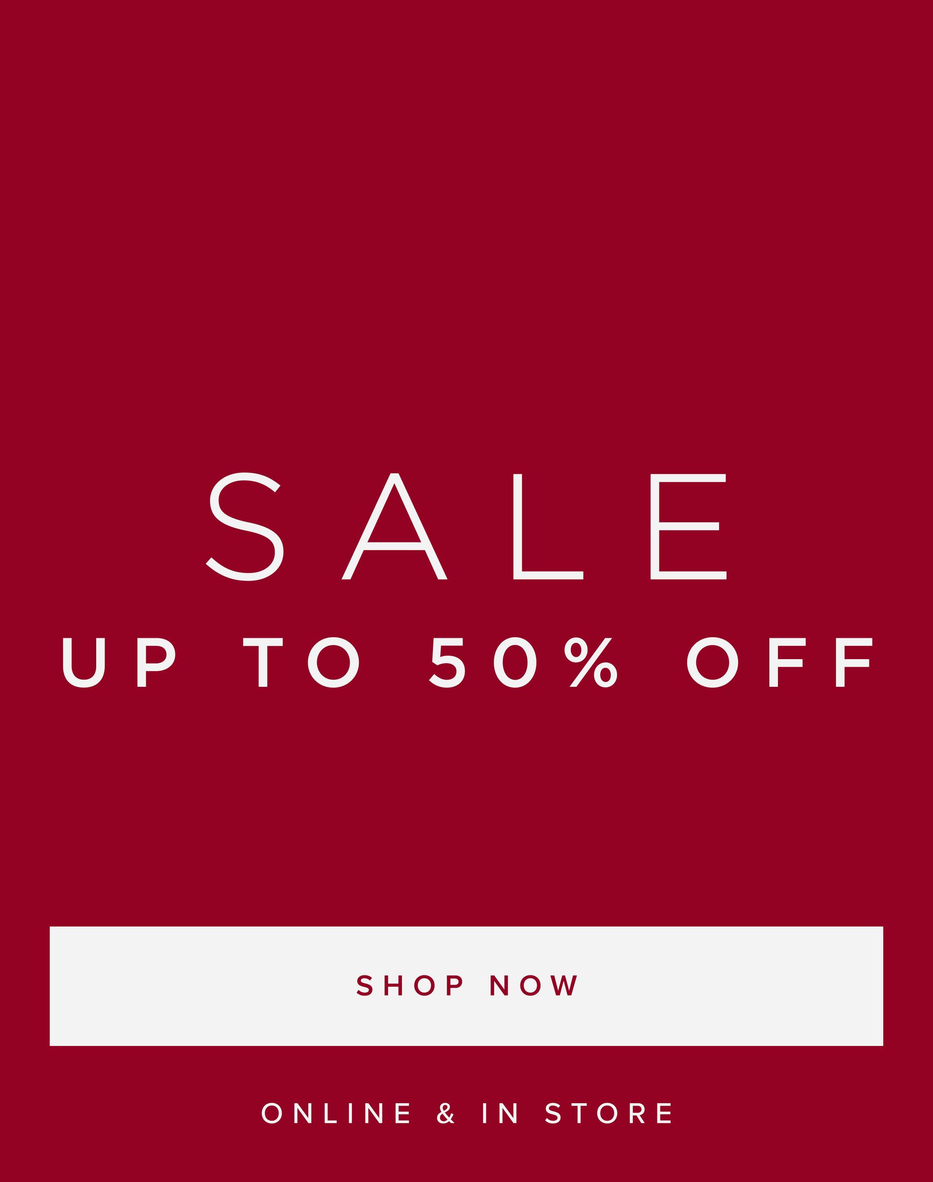 UP TO 50% OFF SALE