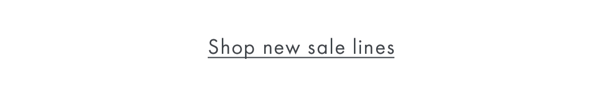 SHOP NEW SALE LINES