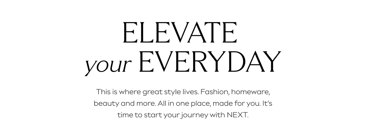 Elevate your everyday