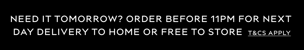 Need it tomorrow? Order before 11pm for next day delivery to home or free to store T&Cs apply