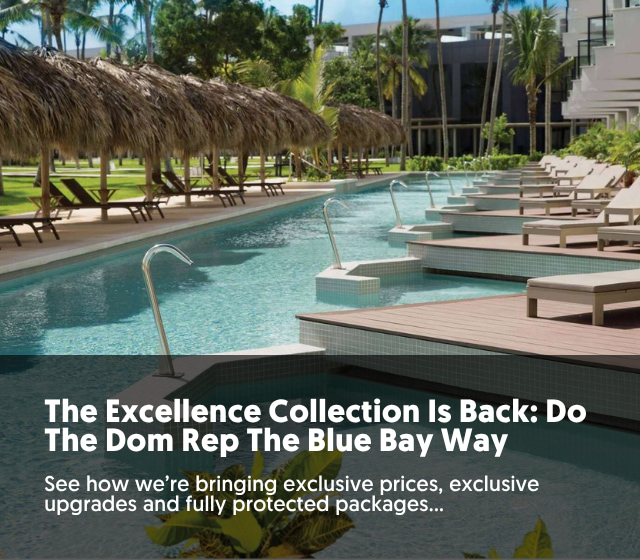 The Excellence Collection Is Back: Do The Dom Rep The Blue Bay Way