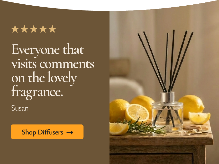 Everyone who visits comments on the lovely fragrance