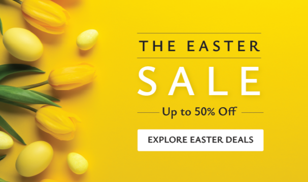 EASTER SALE UP TO 50% OFF