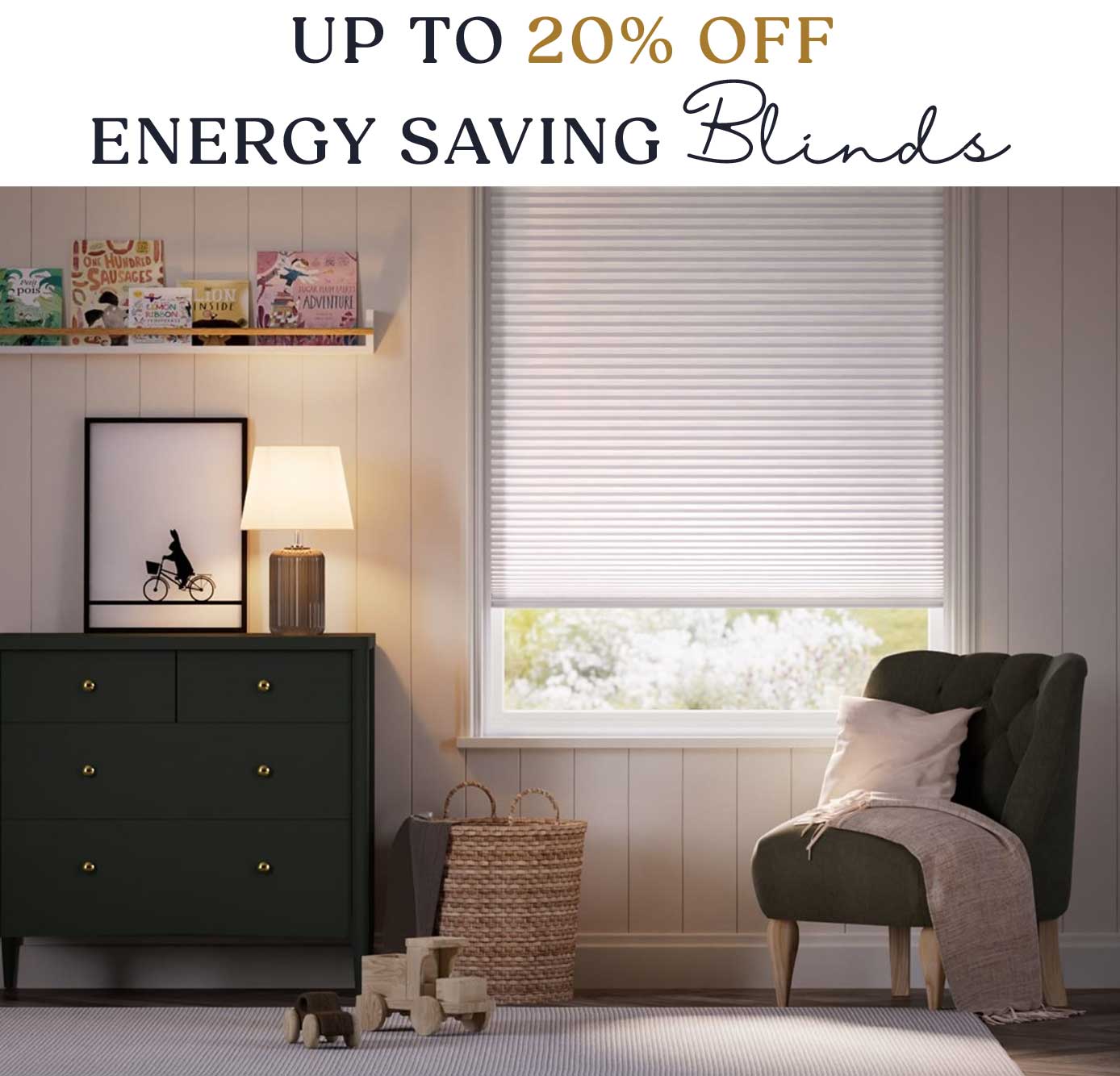 UP TO 20% OFF ENERGY SAVING BLINDS