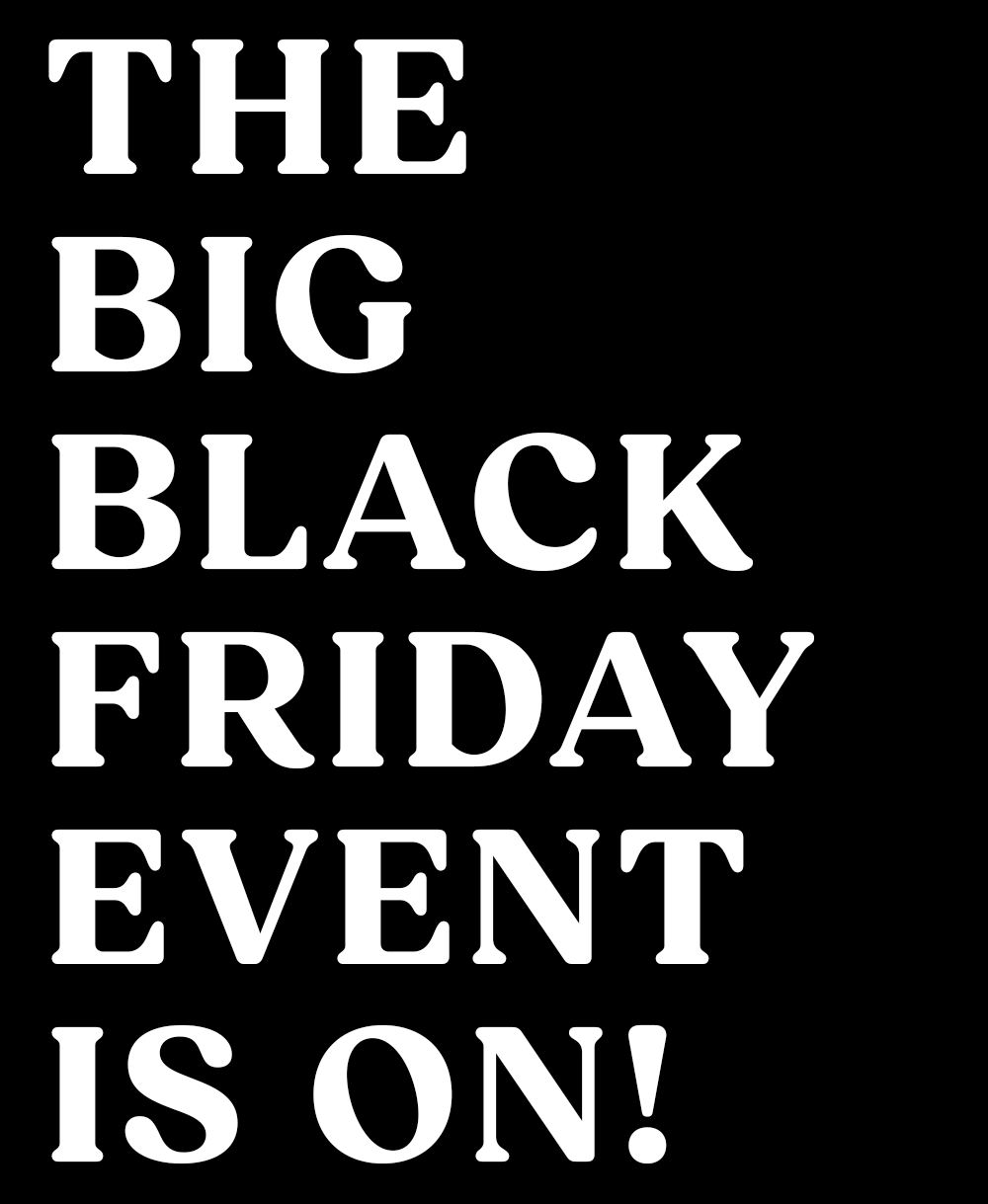 The Big Black Friday Event Is On! Lock In Huge Savings + An Extra 10% Off