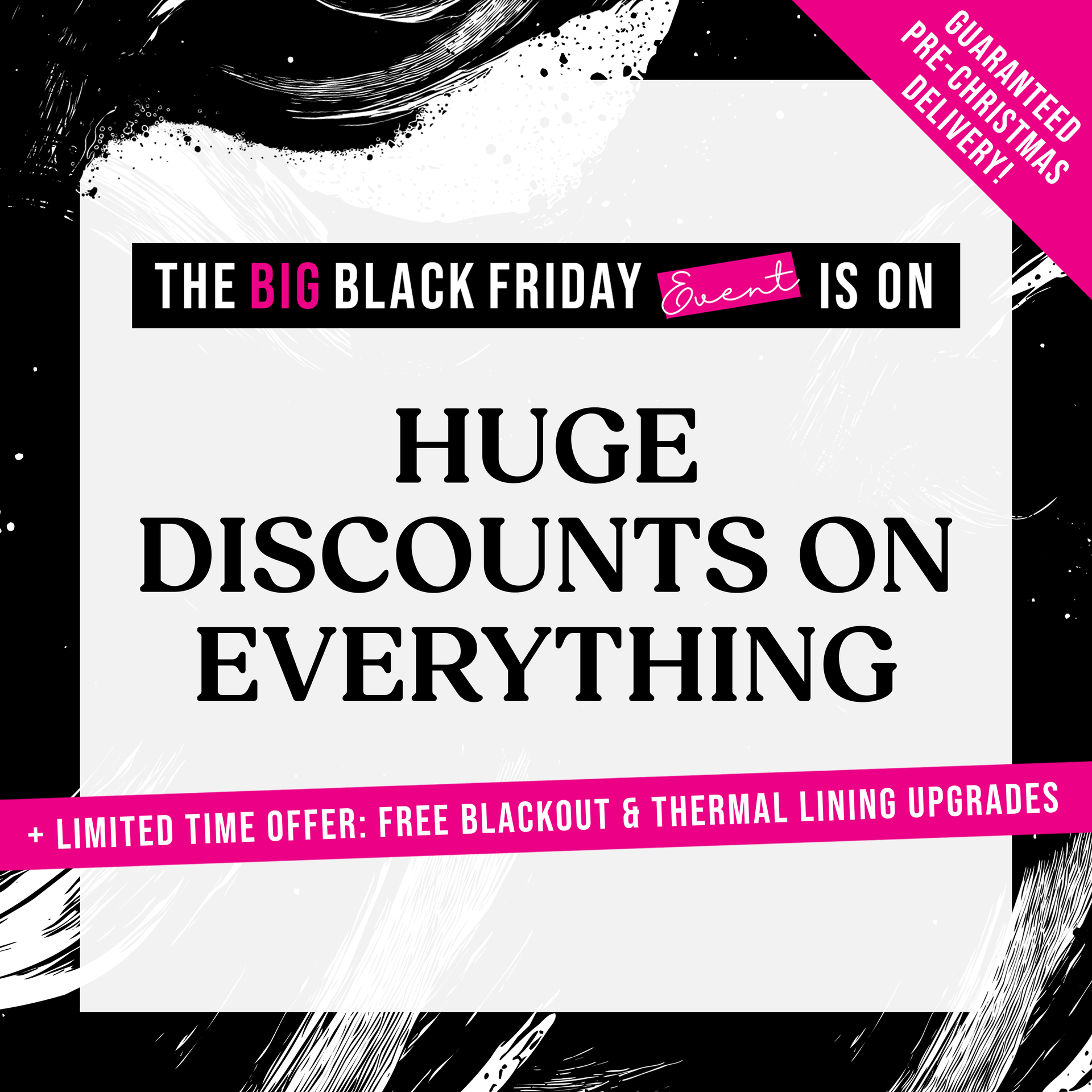 The Big Black Friday Event Is On Huge Discounts On Everything + Limited Time Offer - FREE Blackout & Thermal Lining Upgrades