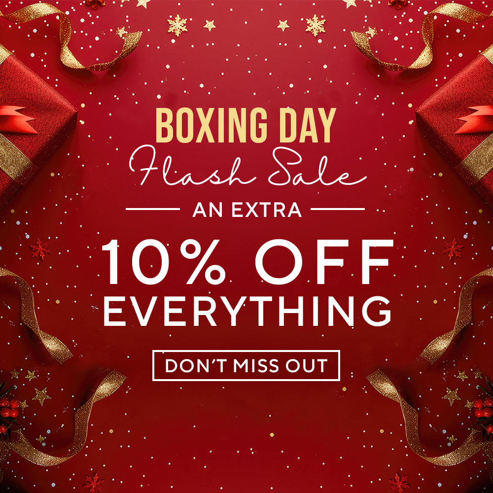 BOXING DAY FLASH SALE - AN EXTRA 10% OFF EVERYTHING