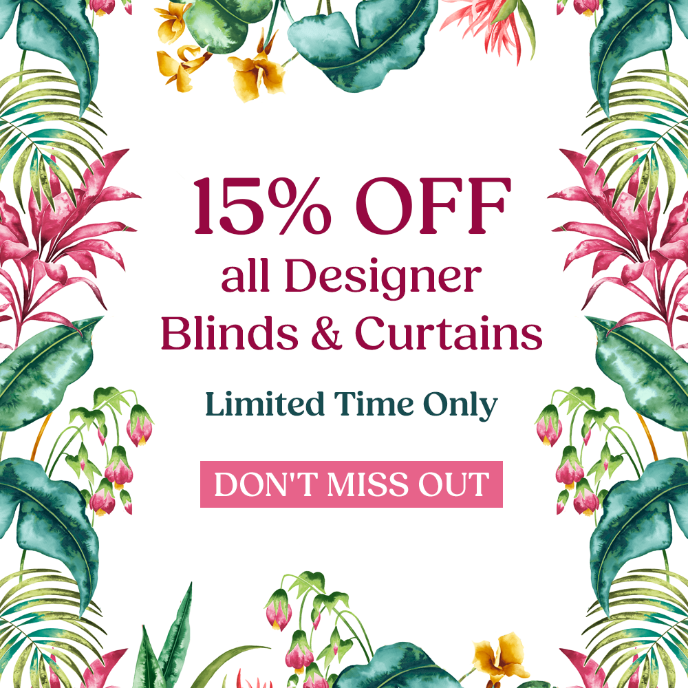 15% OFF ALL DESIGNER BLINDS & CURTAINS