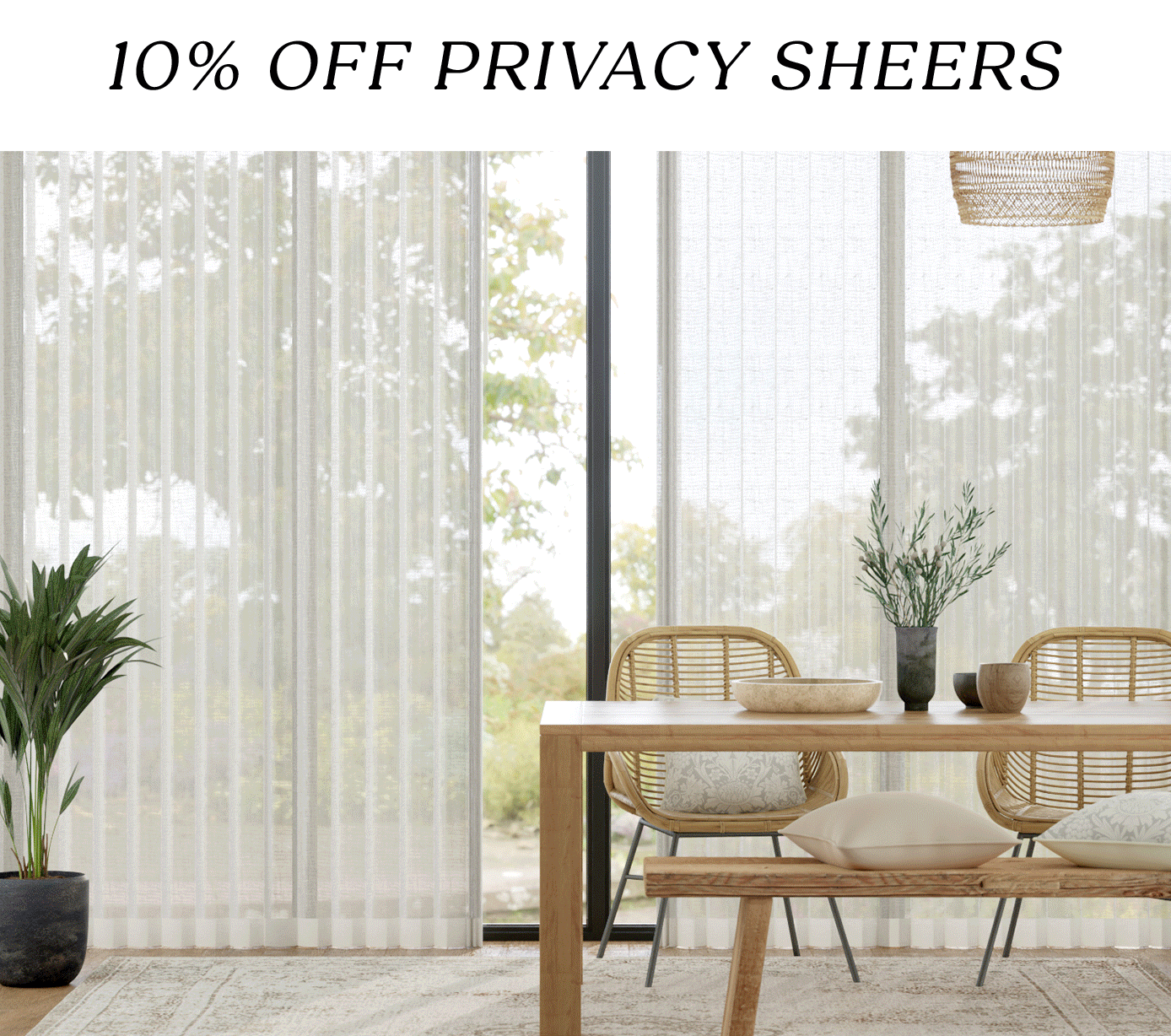 10% OFF PRIVACY SHEERS