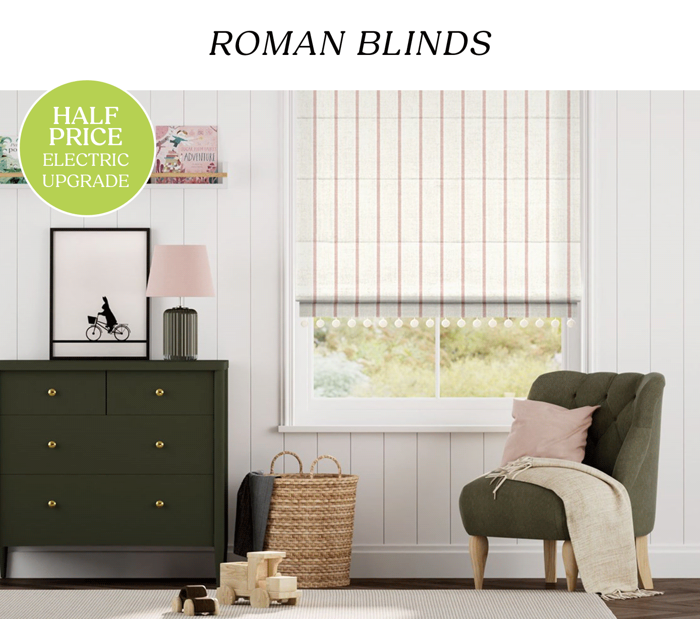 ROMAN BLINDS - HALF PRICE ELECTRIC UPGRADE