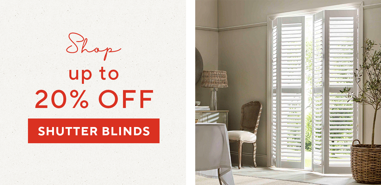 SHOP UP TO 20% OFF SHUTTER BLINDS