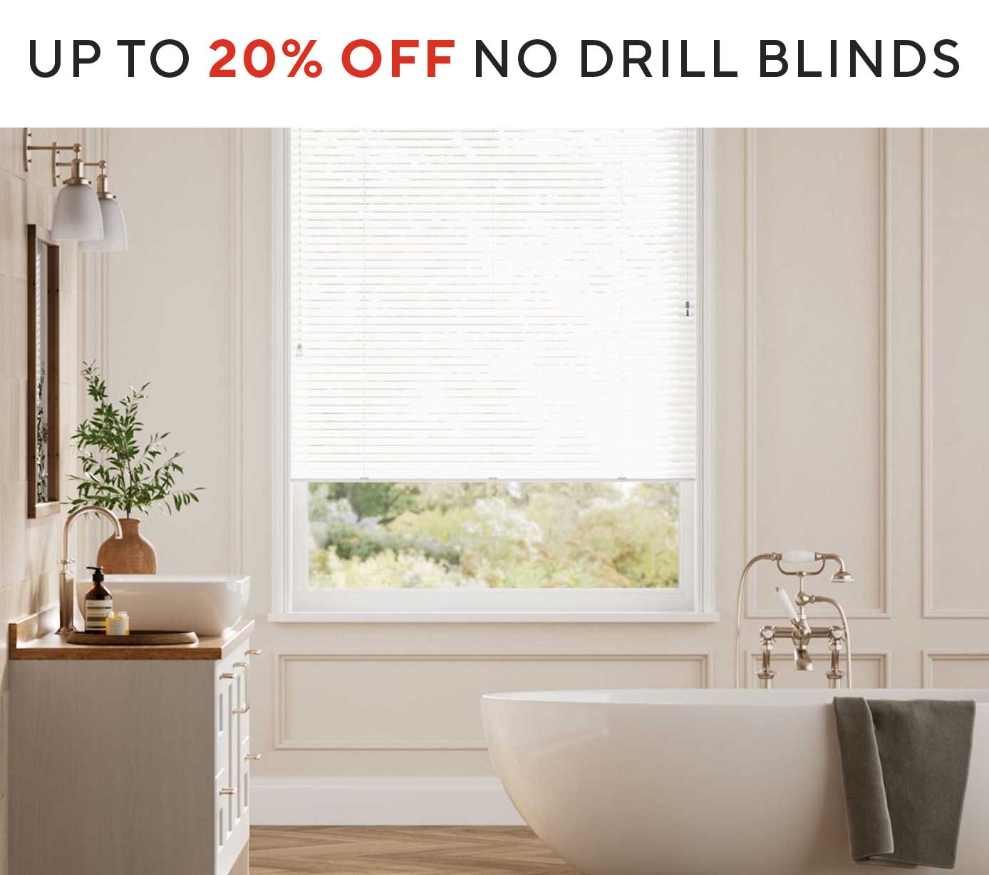 UP TO 20% OFF NO DRILL BLINDS