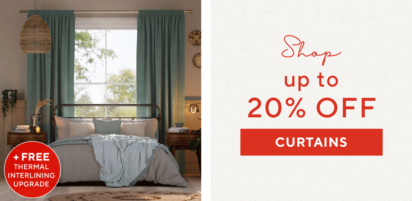 UP TO 20% OFF CURTAINS