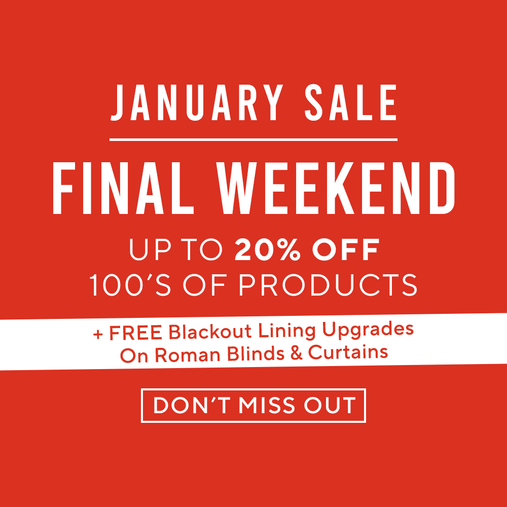 JANUARY SALE FINAL WEEKEND - UP TO 20% OFF 100'S OF PRODUCTS