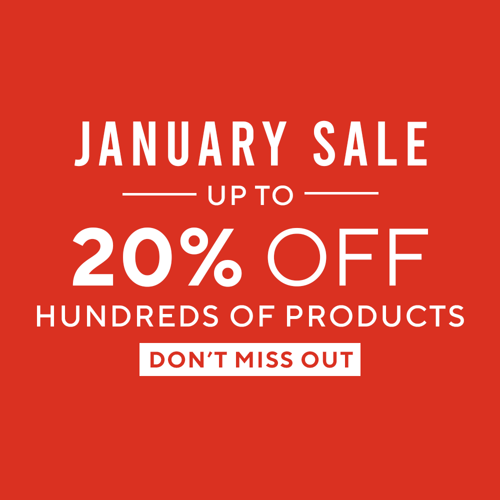 JANUARY SALE - UP TO 20% OFF HUNDREDS OF PRODUCTS