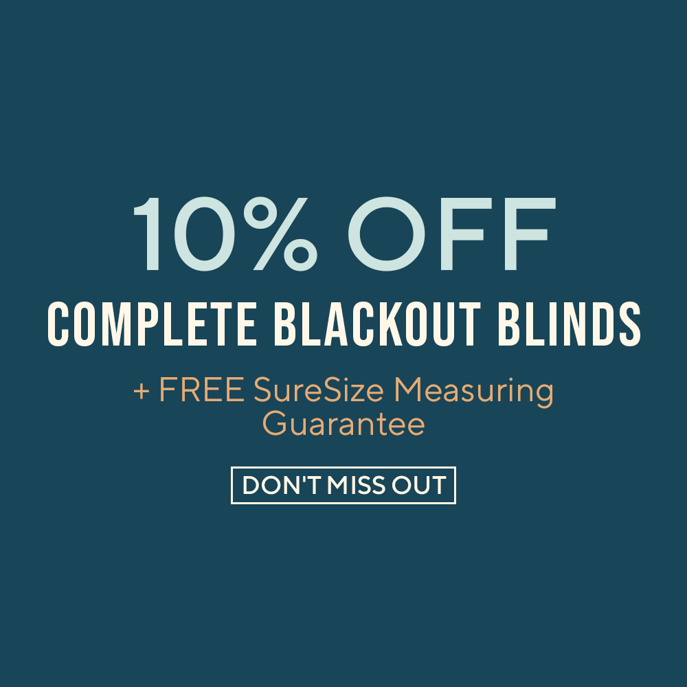 10% Off Complete Blackout Blinds + Free SureSize Measuring Guarantee