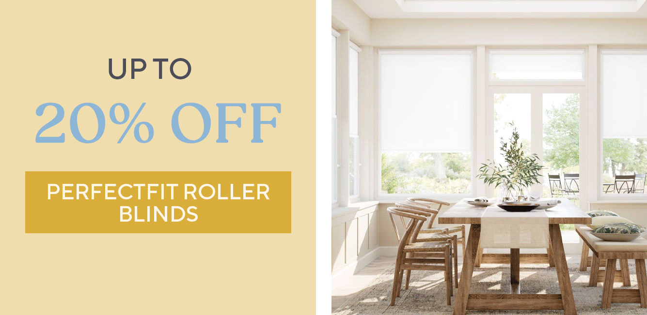 Up to 20% Off PerfectFIT Roller Blinds