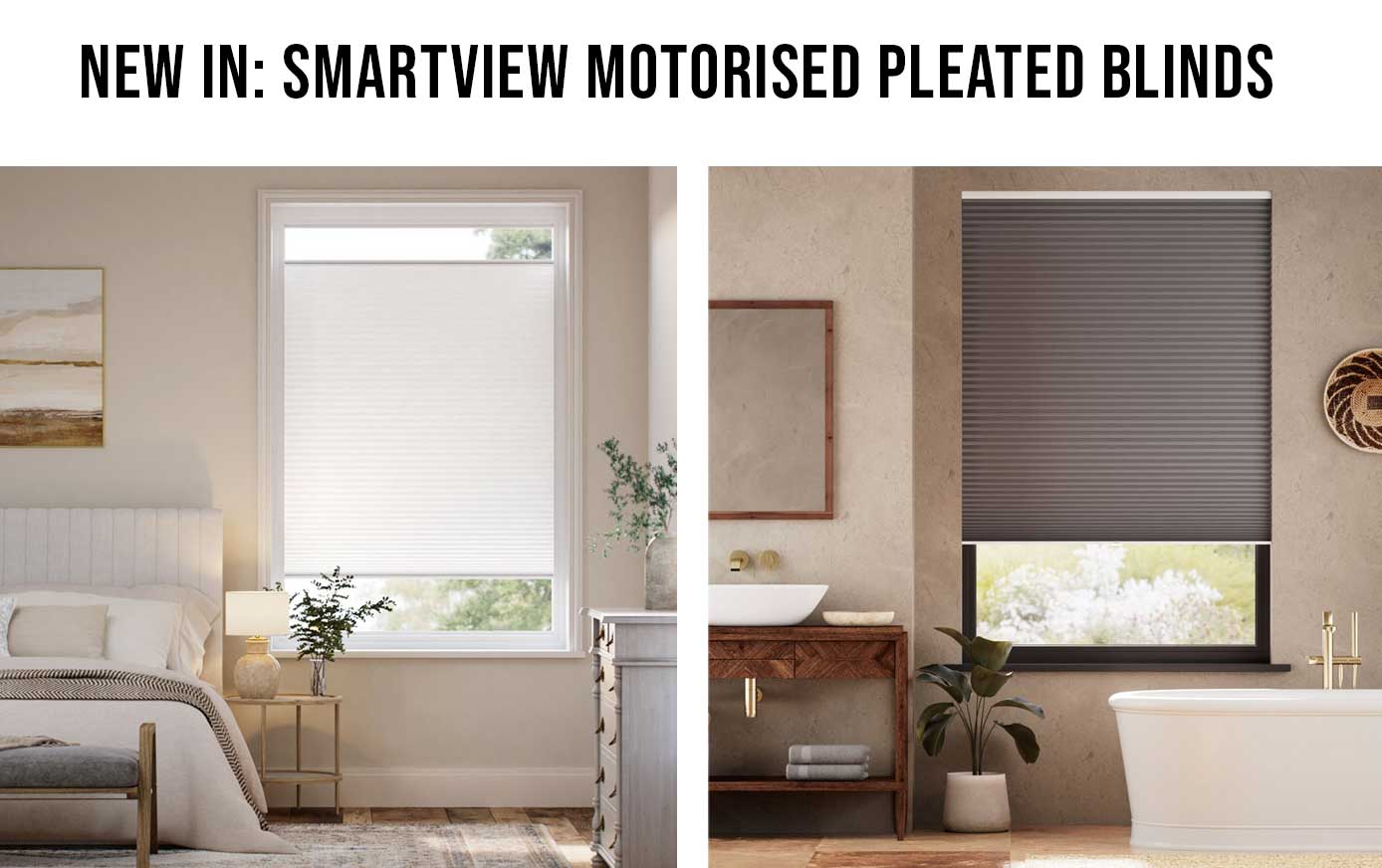 NEW IN: SMARTVIEW MOTORISED PLEATED BLINDS