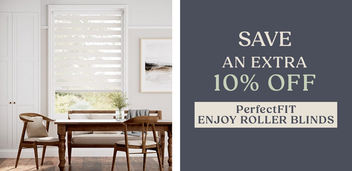 An Extra 10% Off PerfectFIT Enjoy Roller Blinds