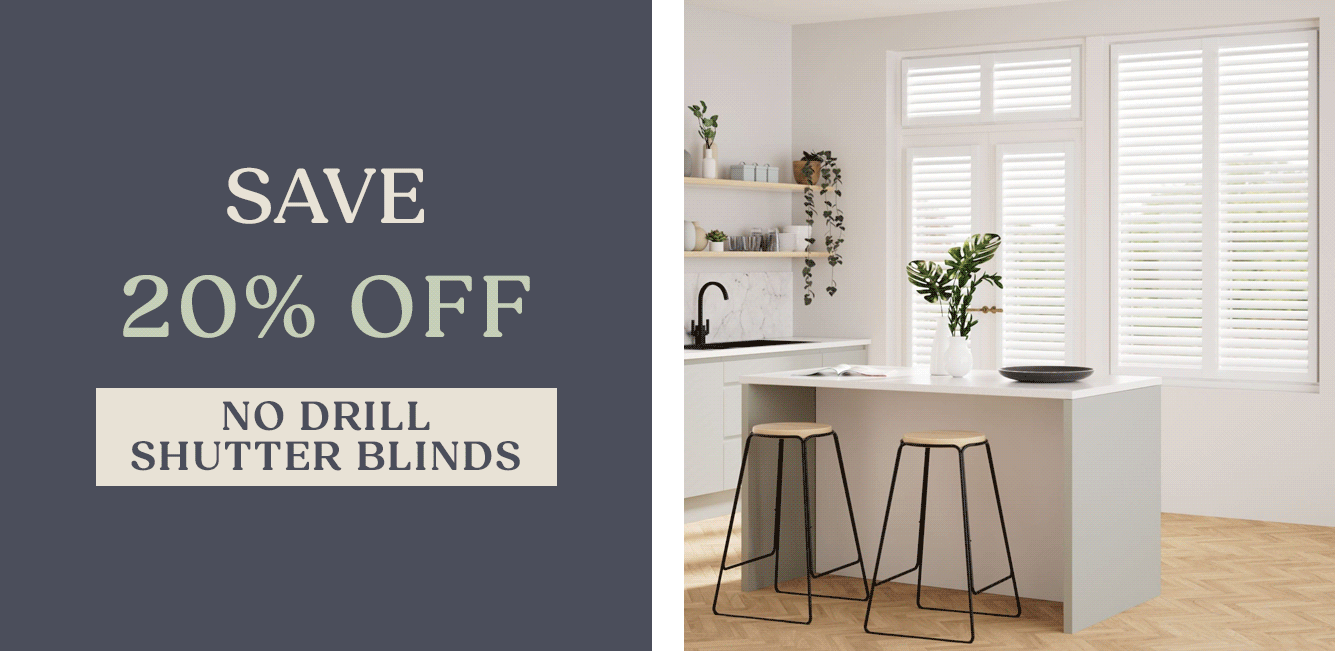 20% OFF NO DRILL SHUTTERS