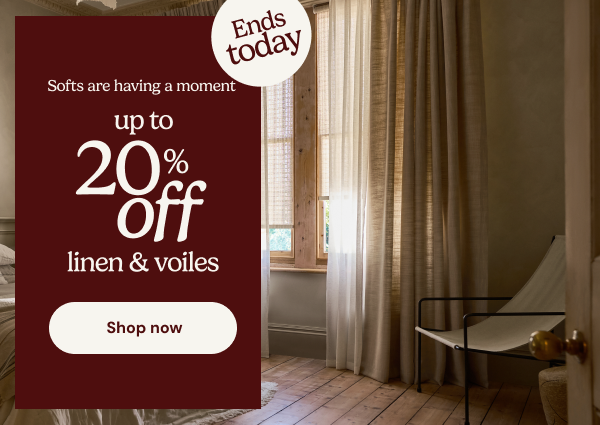 Up to 20% off linen & voiles