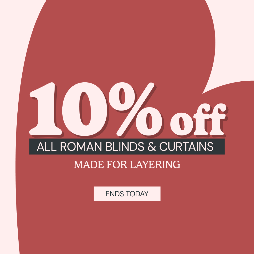 10% off Roman blinds & Curtains ends today