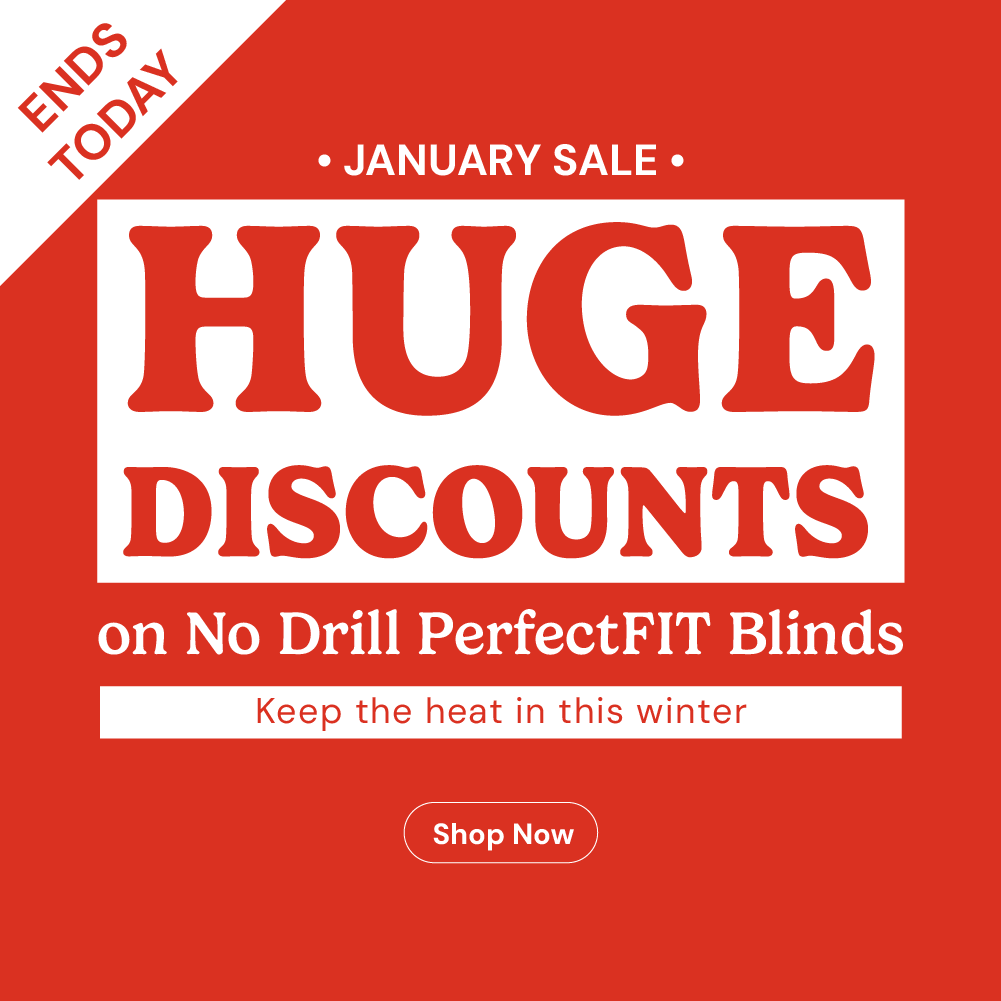 Huge discounts on No Drill PerfectFIT Blinds