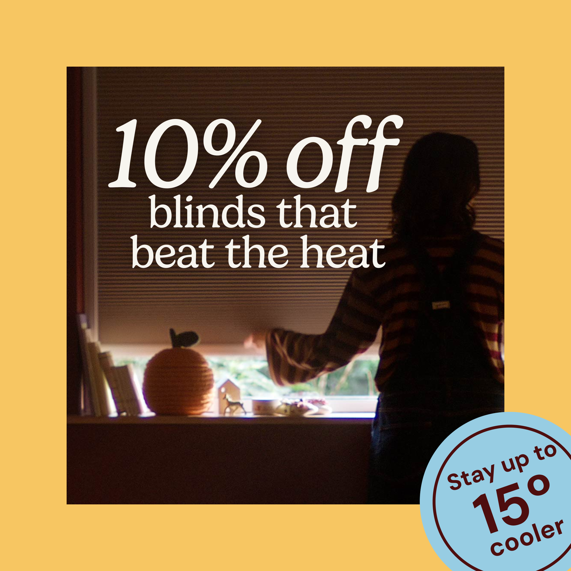 10% off blinds that beat the heat