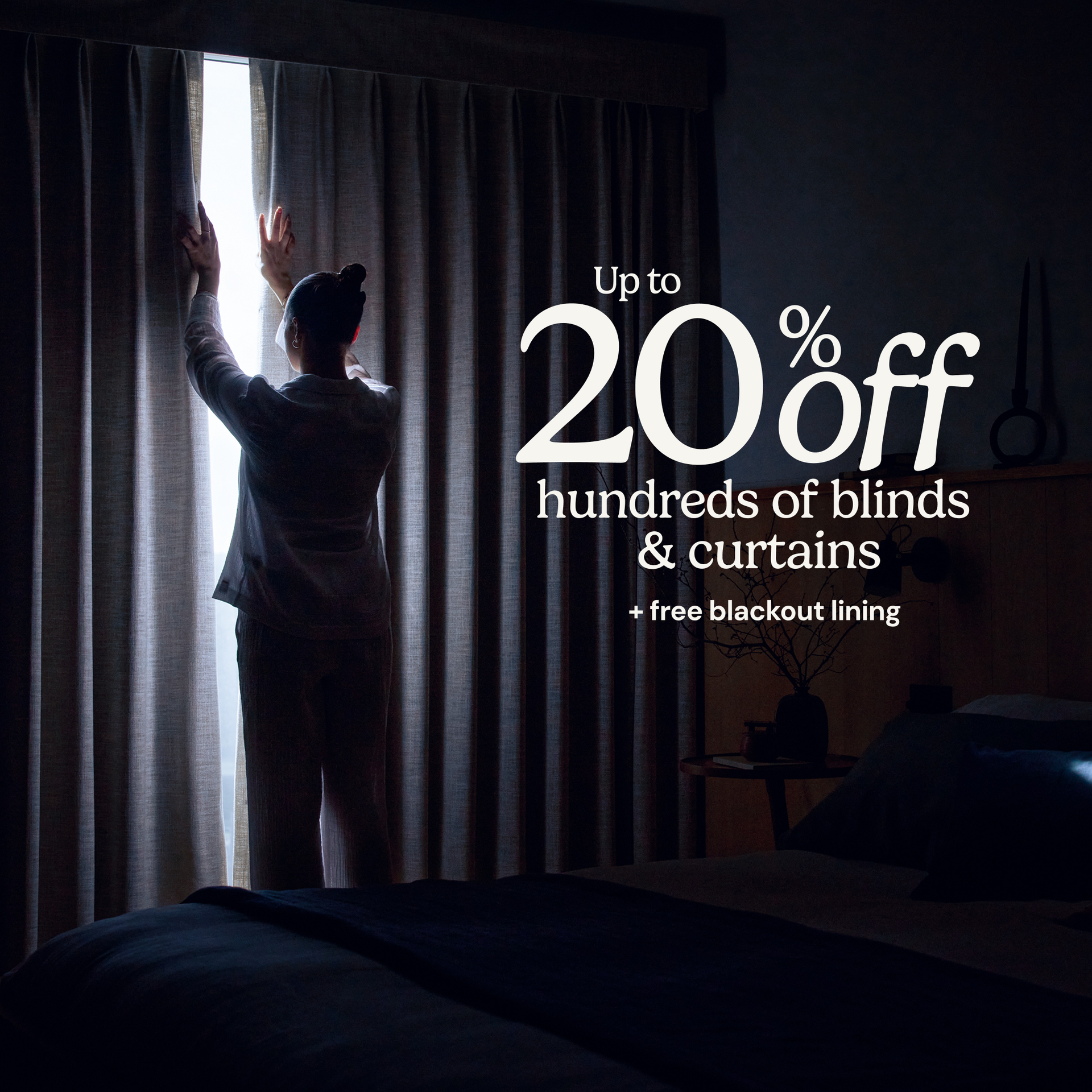 Up to 20% off hundreds of blinds & curtains
