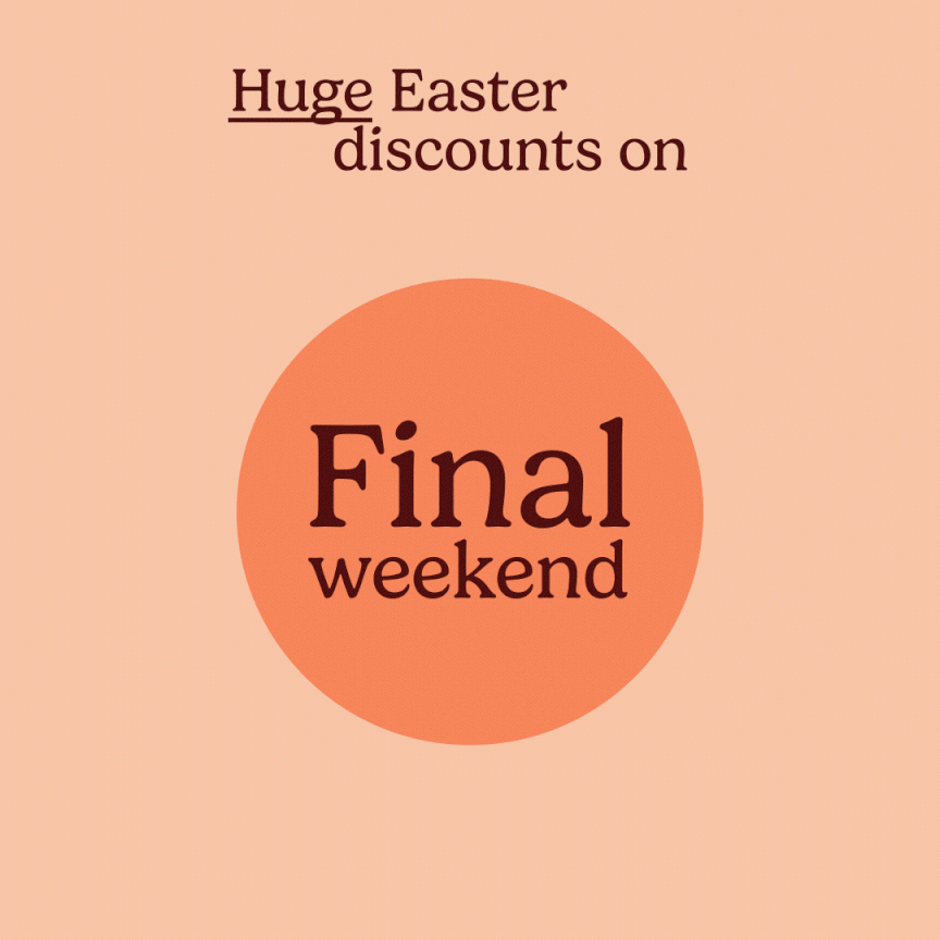 Huge Easter discounts on everything