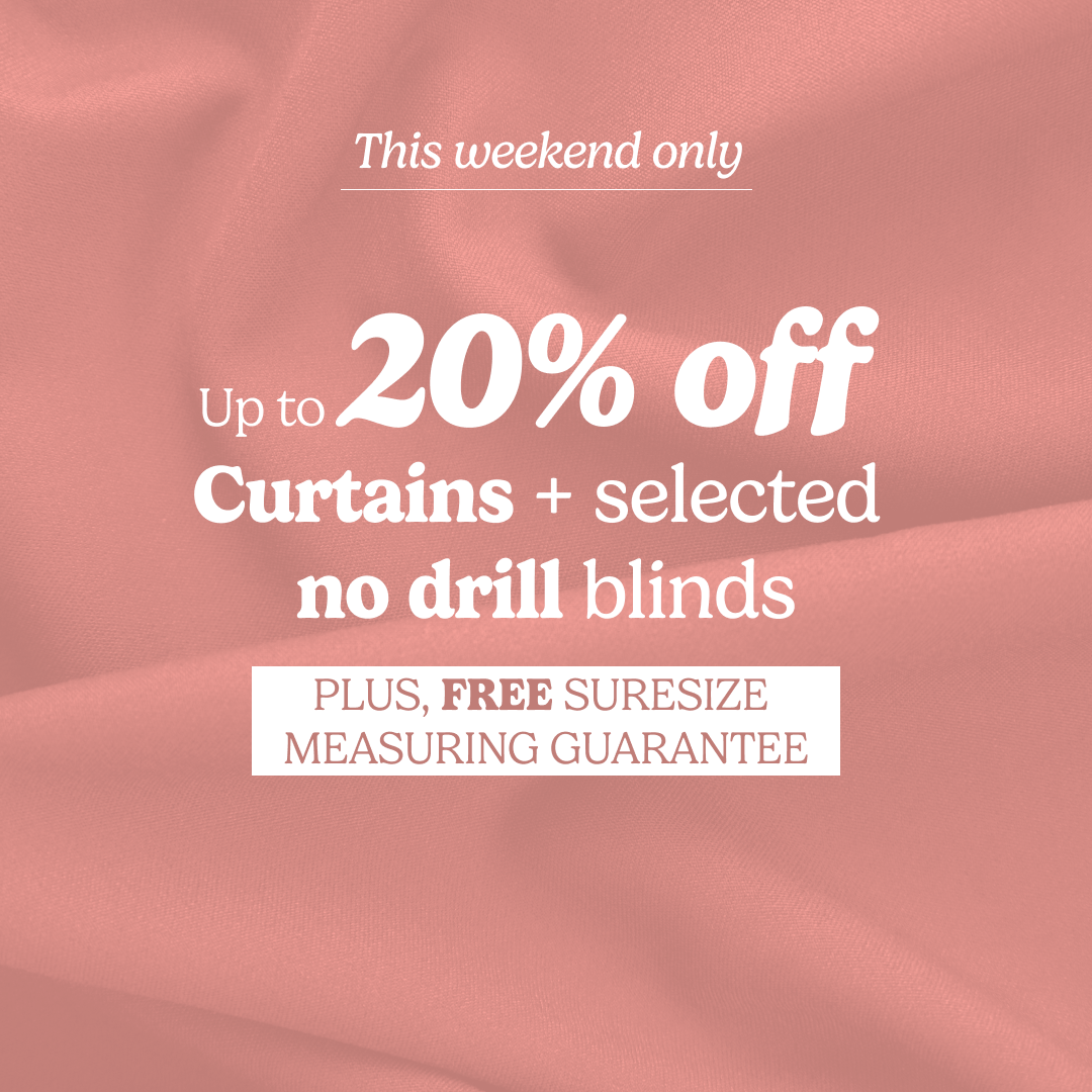 Up to 20% off Curtains + selected no drill blinds