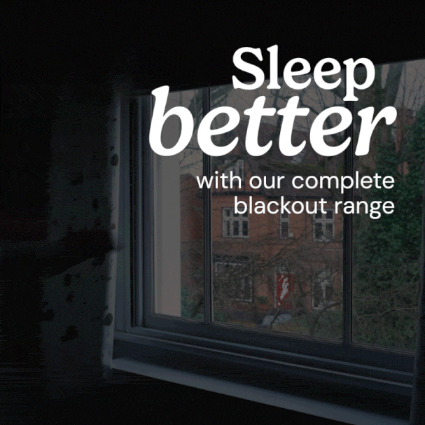 Sleep better with our complete blackout blinds