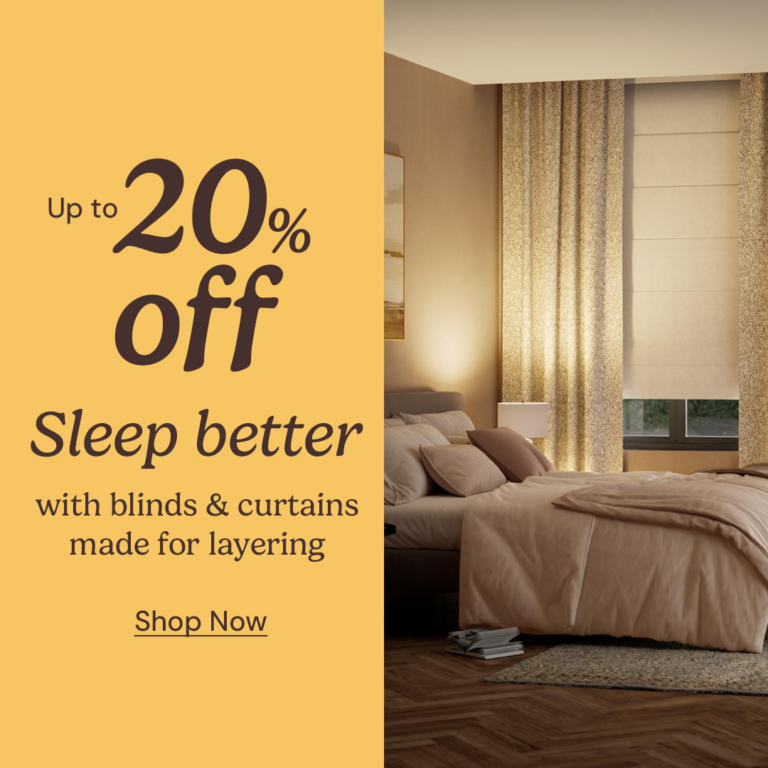 Sleep better with blinds & curtains made for layering