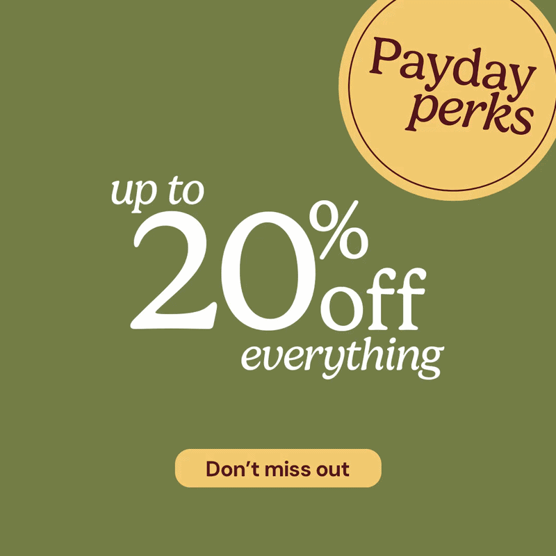 Payday perks: up to 20% off everything