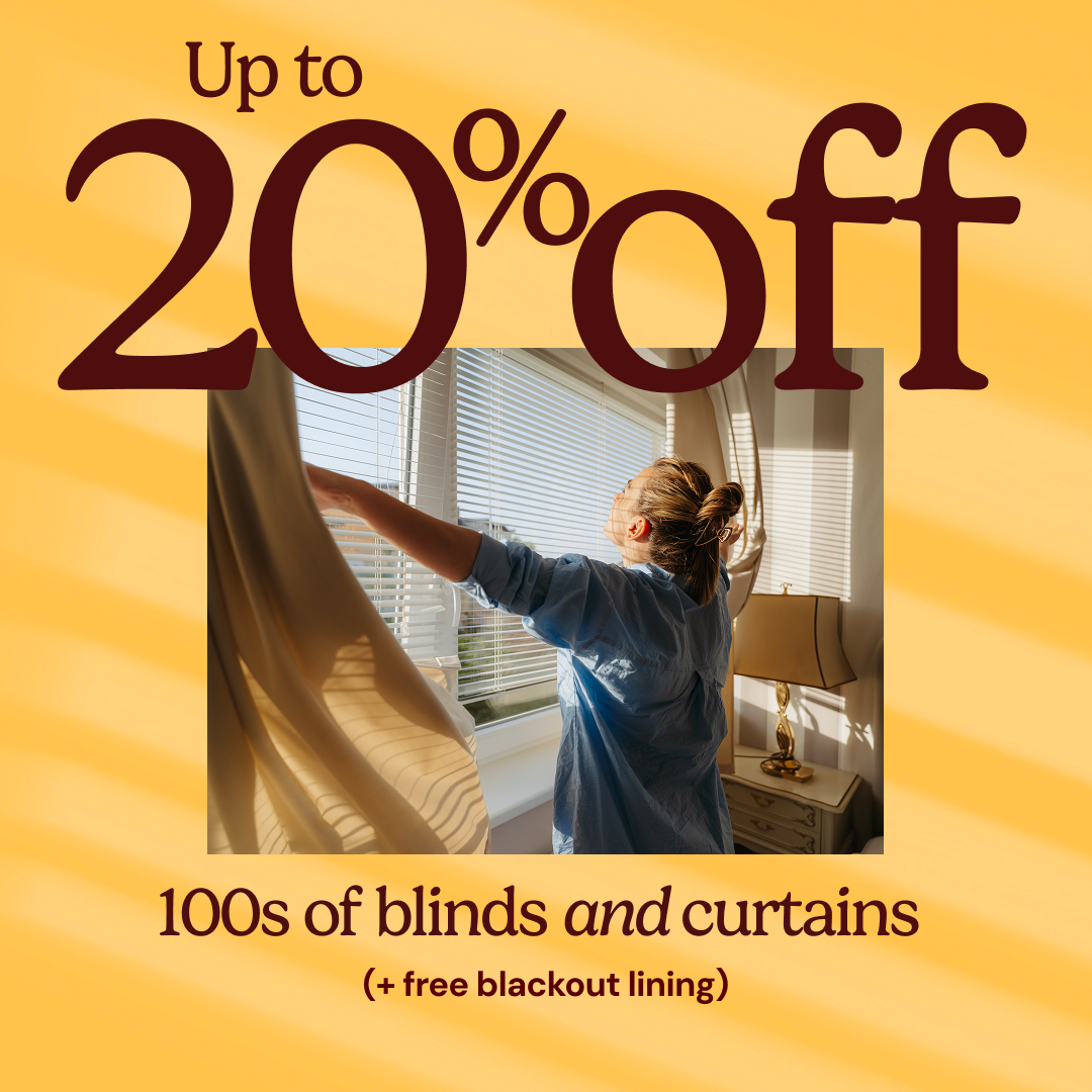 Final weekend: up to 20% off hundreds of blinds & curtains
