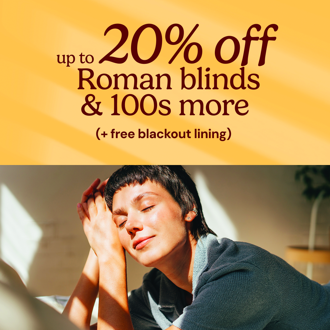Up to 20% off Roman blinds & 100s more