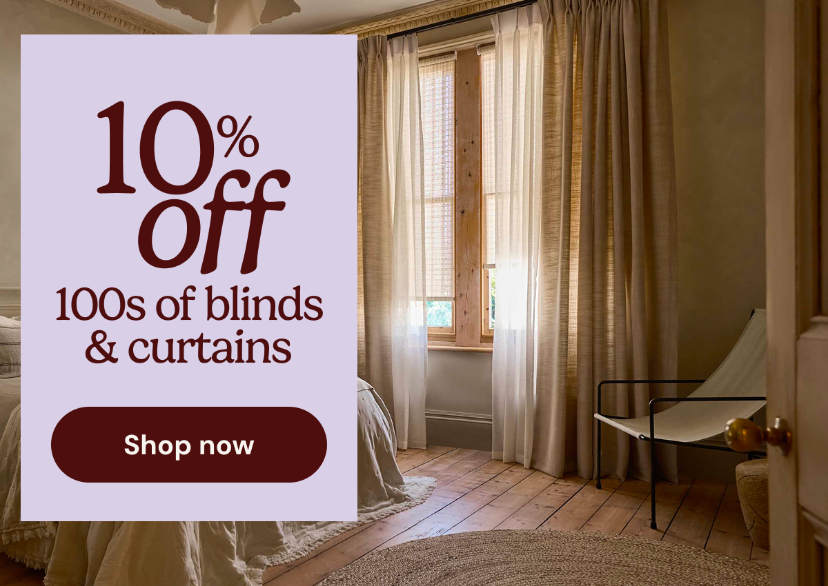 10% off 100s of blinds & curtains