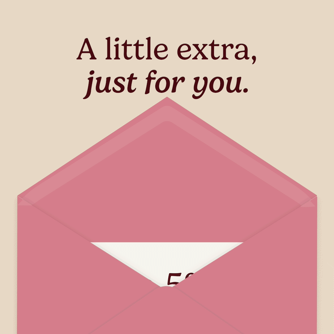 A little extra, just for you