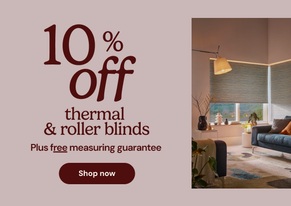 10% off thermal & roller blinds