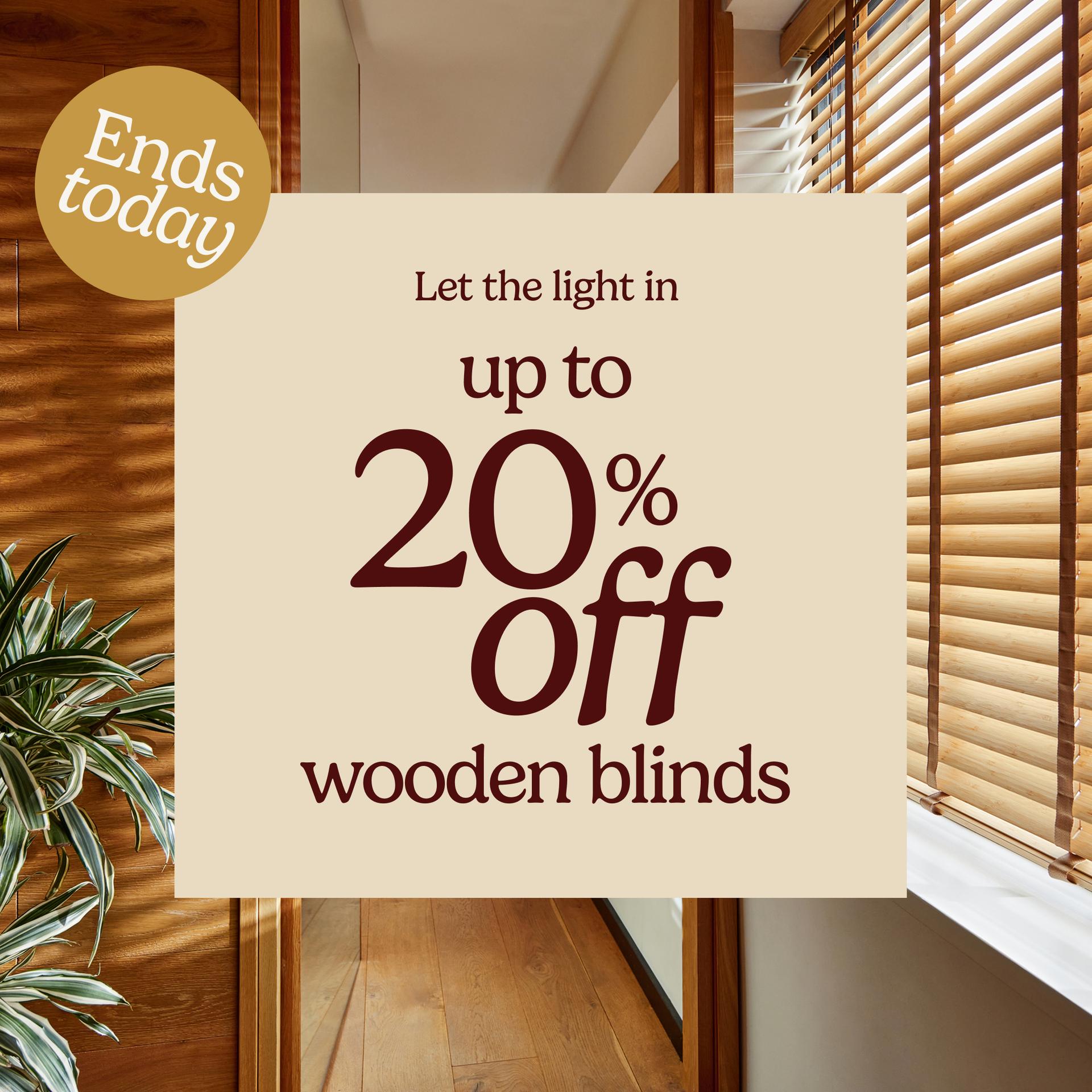 Up to 20% off wooden blinds