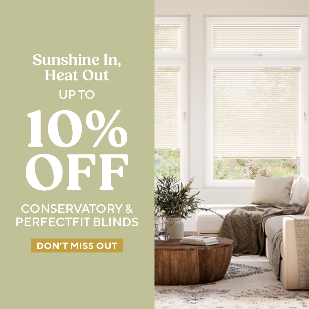 10% Off Conservatory & PerfectFIT Blinds